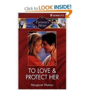  To Love and Protect Her (Fortunes Heirs) (9780373650453 