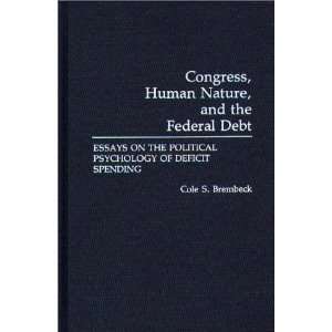 , and the Federal Debt Essays on the Political Psychology of Deficit 
