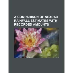  A comparison of NEXRAD rainfall estimates with recorded amounts 