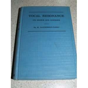  Vocal Resonance Its Source and Command M. Barbereux 