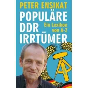  Populäre DDR Irrtümer (9783861246237) Peter Ensikat 