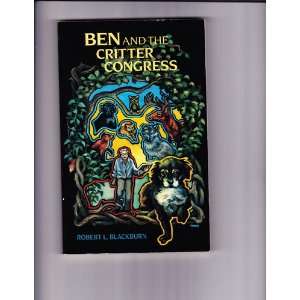  Ben and the critter congress (9780962669804) Robert L 
