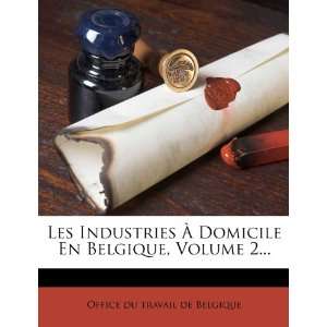  Les Industries À Domicile En Belgique, Volume 2 