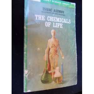    The chemicals of life (Signet science library) Isaac Asimov Books