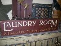 PRIMITIVE WOOD SIGN~~LAUNDRY ROOM~HANG OUT~LOADS OF FUN  