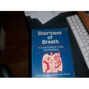  Shortness of Breath A Guide to Better Living and 