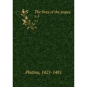  The lives of the popes. v.1 1421 1481 Platina Books