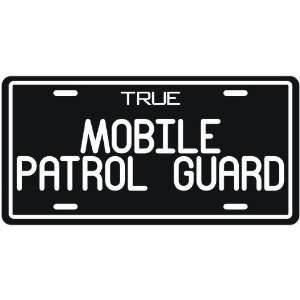  New  True Mobile Patrol Guard  License Plate Occupations 