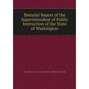 Biennial Report of the Superintendent of Public Instruction of the 