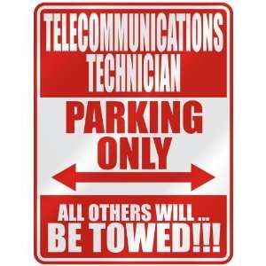 TELECOMMUNICATIONS TECHNICIAN PARKING ONLY  PARKING SIGN 