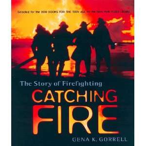  Catching Fire The Story Of Firefighting (Turtleback 