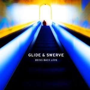  Bring Back Love Glide & Swerve Music