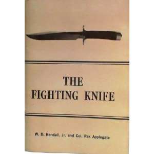 com Fighting Knife Manual for the Use of Randall Made Fighting Knives 