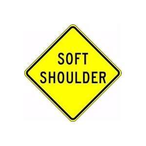  SOFT SHOULDER Sign   24 x 24 .080 High Intensity Reflective 