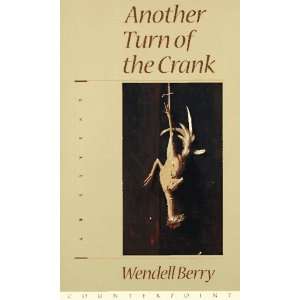    Another Turn of the Crank [Paperback] Wendell Berry Books
