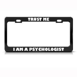 Trust Me I Am A Psychologist Metal Career Profession license plate 