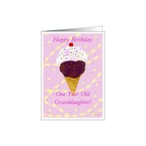  Granddaughter, 1 Yr.Old, Happy Birthday, Ice Cream Cone 