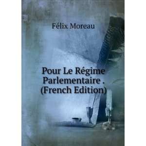  Pour Le RÃ©gime Parlementaire . (French Edition) FÃ 