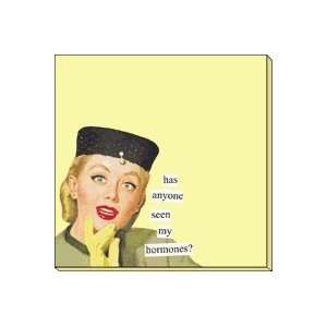   anyone seen my hormones? Sticky Notes by Anne Taintor