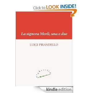La signora Morli, una e due (Italian Edition) Luigi Pirandello 