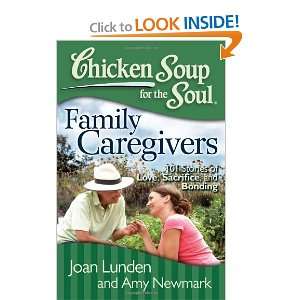 Chicken Soup for the Soul Family Caregivers 101 Stories of Love 