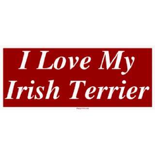  I Love My Irish Terrier Bumper Sticker Automotive
