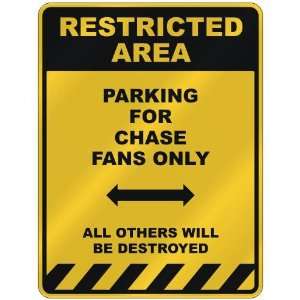    PARKING FOR CHASE FANS ONLY  PARKING SIGN NAME