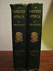 IN DARKEST AFRICA Henry Stanley SET 1st/2nd Edition RARE Antique EMIN 