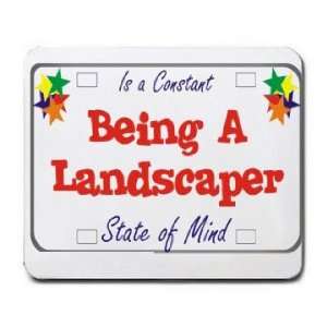  Being A Landscaper Is a Constant State of Mind Mousepad 