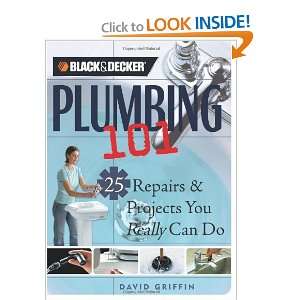  Black & Decker Plumbing 101 25 Repairs & Projects You 