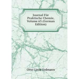  Journal FÃ¼r Praktische Chemie, Volume 63 (German Edition) Otto 