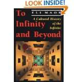 To Infinity and Beyond A Cultural History of the Infinite by Eli 