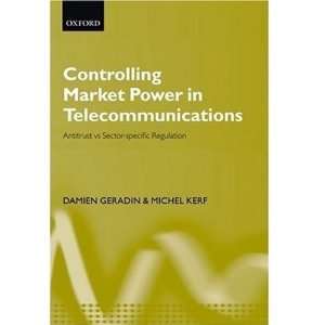 Controlling Market Power in Telecommunications Antitrust vs. Sector 