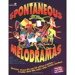 Spontaneous Melodramas [Paperback] Doug Fields Books