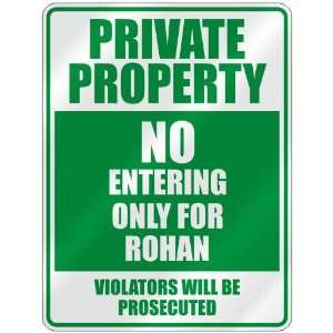   PROPERTY NO ENTERING ONLY FOR ROHAN  PARKING SIGN