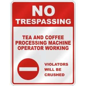 NO TRESPASSING  TEA AND COFFEE PROCESSING MACHINE OPERATOR WORKING 