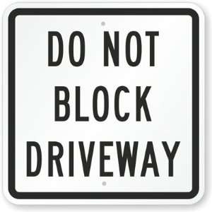  Do Not Block Driveway Aluminum Sign, 18 x 18 Office 