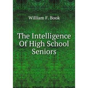    The Intelligence Of High School Seniors William F. Book Books