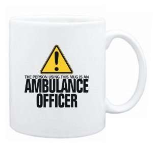 New  The Person Using This Mug Is A Ambulance Officer  Mug 