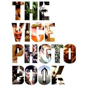  The Vice Photo Book [VICE PHOTO BK  OS] Vice Magazine 