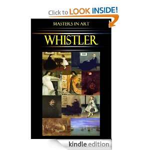WHISTLER (Illustrated) (Masters in Art) T. R. Way , G. R. Dennis, J 