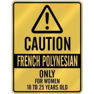  CAUTION  FRENCH POLYNESIAN ONLY FOR WOMEN 18 TO 25 YEARS 