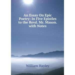   Poetry In Five Epistles to the Revd. Mr. Mason. with Notes William