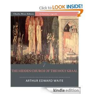 The Hidden Church of the Holy Graal (Illustrated) Arthur Edward Waite 