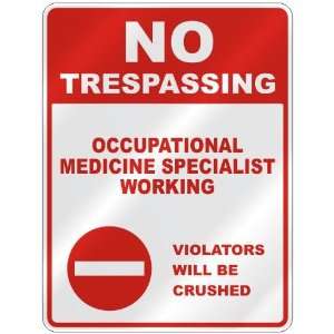  NO TRESPASSING  OCCUPATIONAL MEDICINE SPECIALIST WORKING 