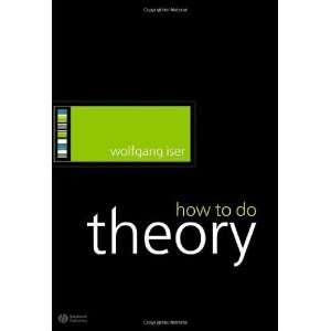   Do Theory (How to Study Literature) [Paperback] Wolfgang Iser Books