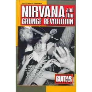  Guitar World Presents Nirvana and the Grunge Revolution 