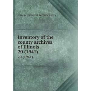  Inventory of the county archives of Illinois. 20 (1941 