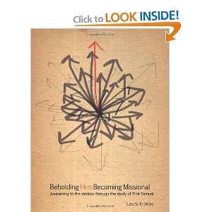  Beholding Him Becoming Missional [Paperback] Laura Krokos 