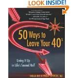 50 Ways to Leave Your 40s Living It Up in Lifes Second Half by 